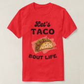 Funny Taco Lover Pun Letx27s Taco Bout it Cool Des T-shirt (Design voorkant)