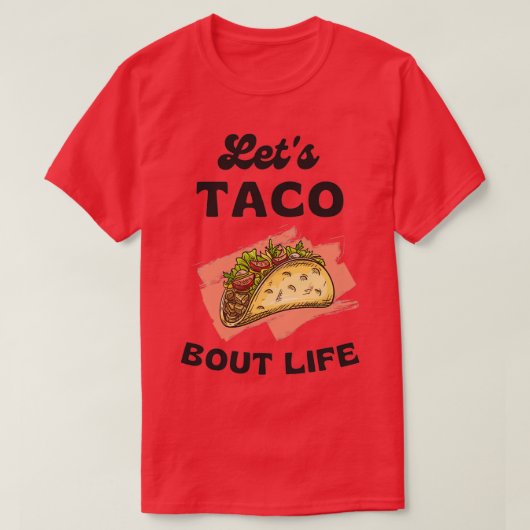 Funny Taco Lover Pun Letx27s Taco Bout it Cool Des T-shirt (Design voorkant)