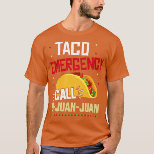 Funny taco noodoproep 9 juan juan voor Cinco de T-shirt