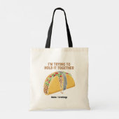 Funny Taco Tape "I'm Trying To Hold It Together" Tote Bag (Achterkant)