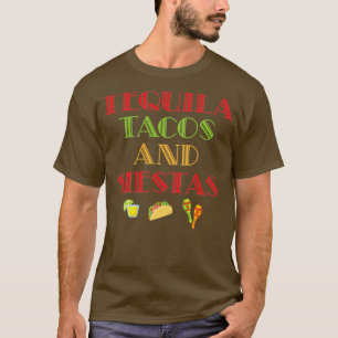 Funny Taco Tequila Tacos Siestas Alcohol Food Gift T-shirt