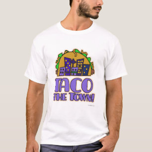 Funny Taco the Town Mexican Food Cartoon T-shirt