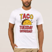 Funny "Taco Tuesday Enthusiast" Quote T-shirt (Voorkant)