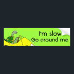 Funny Tailgating Bumpersticker Turtle Driving Slo<br><div class="desc">Deze humoristische bumpersticker tegen het maken van de kleermat heeft een afbeelding van een cartoon schildpad dat een cabriolet bestuurt. Het zegt: "Ik ben traag. Ga om me heen." U kunt om het even welke woorden of achtergrondkleur veranderen om te personaliseren. Show van uw anti-kleertoestel houding met deze bumpersticker. Zet...</div>