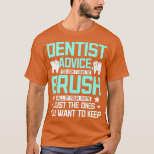 Funny tandarts advies t-shirt