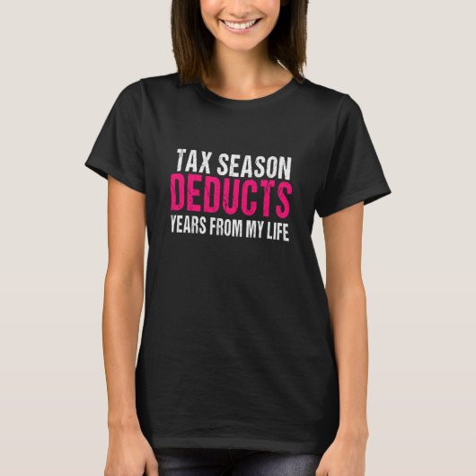 Funny Tax Season for Accountant of Cpa T-shirt (Voorkant)