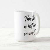 Funny Tea Drinkers Dit thee is heet en ik ook.. Koffiemok (Voorkant rechts)