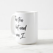 Funny Tea Drinkers Dit thee is heet en ik ook.. Koffiemok (Voorkant links)