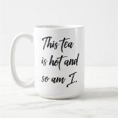 Funny Tea Drinkers Dit thee is heet en ik ook.. Koffiemok (Links)