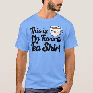 Funny Tea Lover citeert dit is mijn favoriete Tea T-shirt