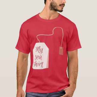 Funny Tea Lover Tshirt - "My Tea Shirt"