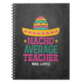 Funny Teacher Appreciation Nacho Gemiddelde leraar Notitieboek (Voorkant)