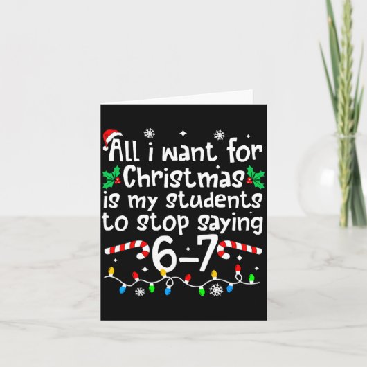 Funny Teacher Christmas Students Saying 6-7 67 Six Kaart (Voorkant)