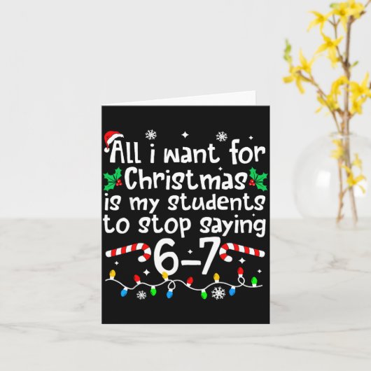 Funny Teacher Christmas Students Saying 6-7 67 Six Kaart (Gele Bloem)