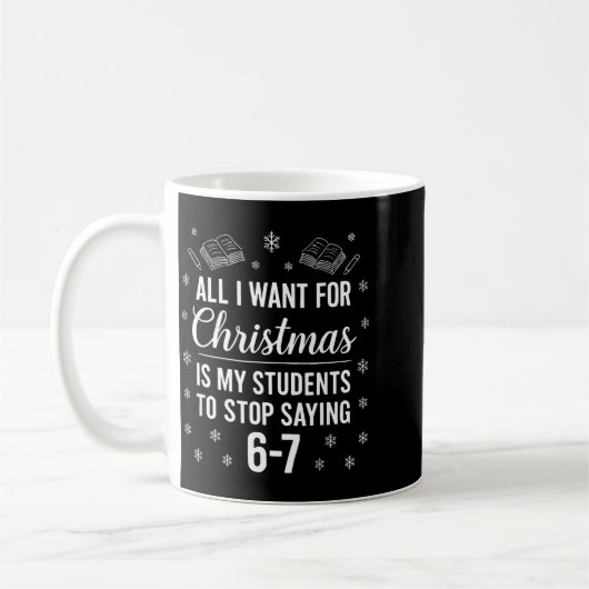 Funny Teacher Christmas Students Saying 6-7 67 Six Koffiemok (Links)