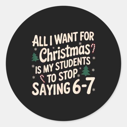 Funny Teacher Christmas Students Saying 6-7 67 Six Ronde Sticker (Voorkant)