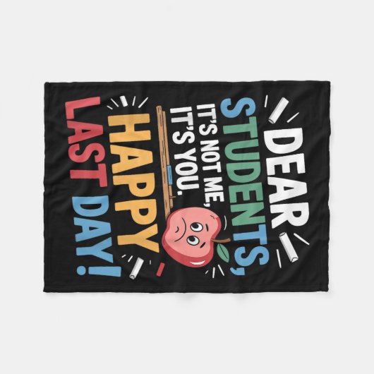 Funny Teacher Dear Students Happy Last Day Quote  Fleece Deken (Voorkant (Horizontaal))
