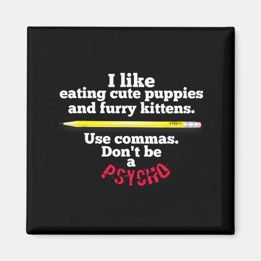 Funny Teacher English Use Commas Dont Be A Psycho  Magneet (Voorkant)