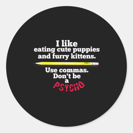 Funny Teacher English Use Commas Dont Be A Psycho  Ronde Sticker (Voorkant)
