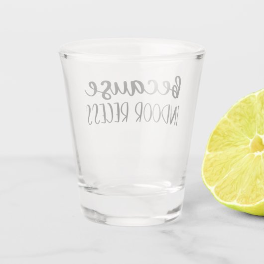 Funny Teacher Gift Omdat binnenshuis Recess Shot Glas (Achterkant)