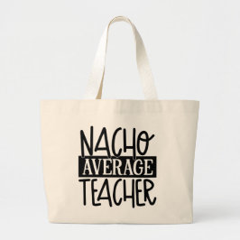 Funny Teacher Nacho woordkunst Grote Tote Bag
