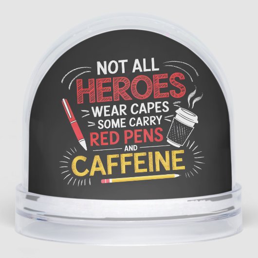 Funny Teacher Not All Heroes Wear Capes Coffee Sneeuwbol (Voorkant)