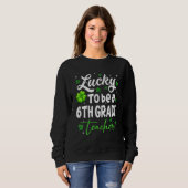 Funny Teacher op St Patricku2019s Day Luck 6e G Trui (Voorkant volledig)