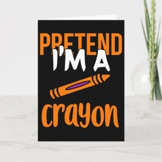 Funny Teacher Pretend I'm A Crayon Halloween Gift  Kaart