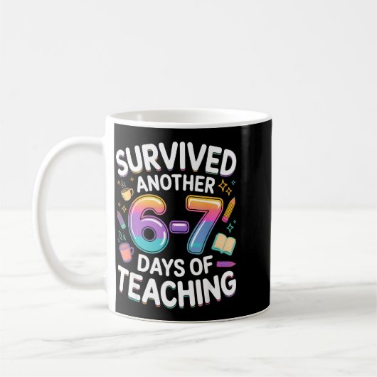 Funny Teacher Survived 67 Days Of Teaching Meme Ge Koffiemok (Links)