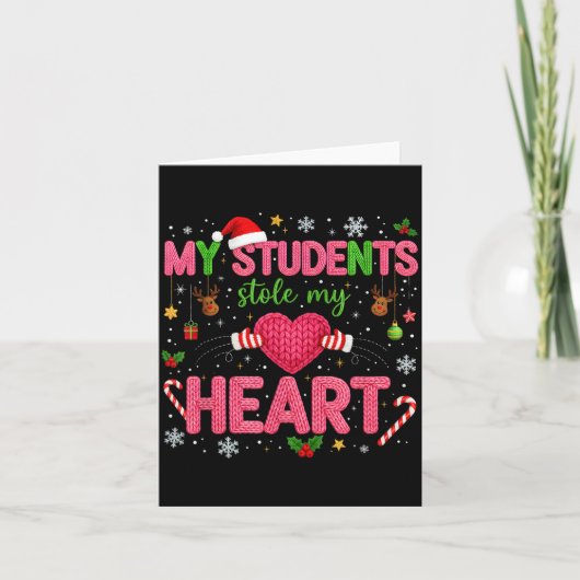 Funny Teacher Xmas My Students Stole My Heart Chri Kaart (Voorkant)