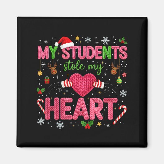 Funny Teacher Xmas My Students Stole My Heart Chri Magneet (Voorkant)