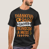 Funny teachers Thanksgiving Thankful Blessed Kind  T-shirt (Voorkant)