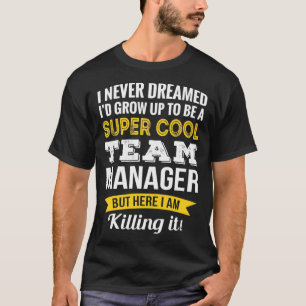 Funny Team Manager — Geschenken voor waardering T-shirt
