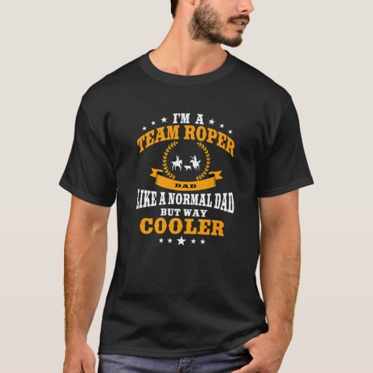 Funny Team Roper pap Rodeo Westerne paarden die me T-shirt (Voorkant)
