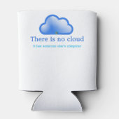 Funny Tech Humor Er is geen wolk zijn computer Blikjeskoeler (Achterkant)