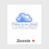 Funny Tech Humor Er is geen wolk zijn computer Sticker (Vel)