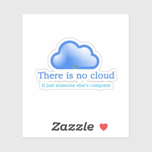Funny Tech Humor Er is geen wolk zijn computer Sticker (Vel)