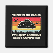 Funny Tech Retro Style There Is No Cloud  Magneet (Voorkant)