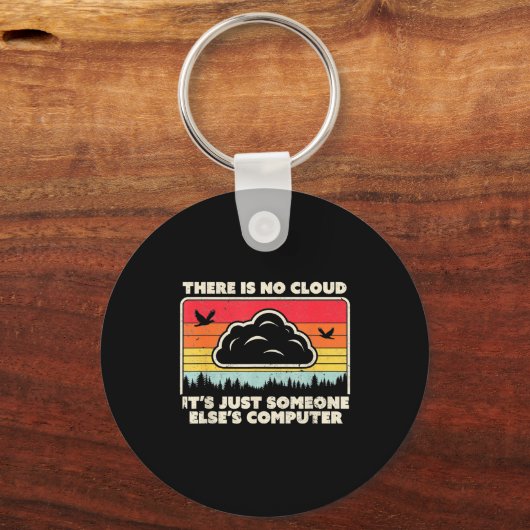 Funny Tech Retro Style There Is No Cloud  Sleutelhanger (Voorkant)