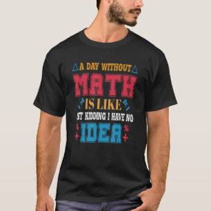 funny Tee about math Cool Mathematics Professor St T-shirt