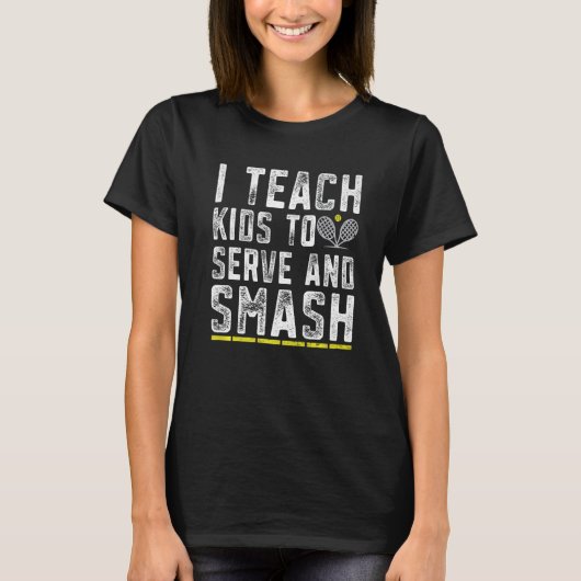 Funny Tennis Coach Teach Kids Serve and Smash Tenn T-shirt (Voorkant)