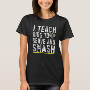 Funny Tennis Coach Teach Kinderen Serve and Smash  T-shirt