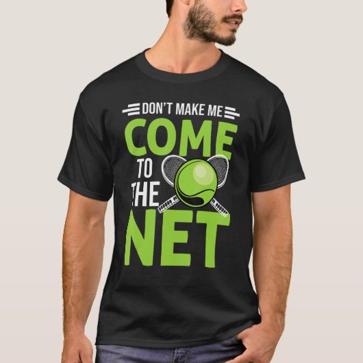 Funny Tennis laat me niet naar de nettenis komen T-shirt (Voorkant)