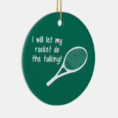 Funny Tennis Racket Gezegde Keramisch Ornament (Rechts)