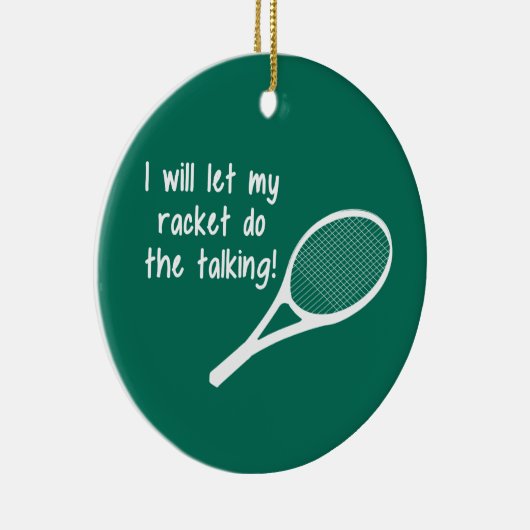 Funny Tennis Racket Gezegde Keramisch Ornament (Rechts)
