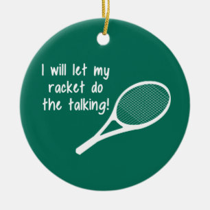 Funny Tennis Racket Gezegde Keramisch Ornament