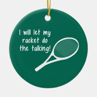 Funny Tennis Racket Gezegde Keramisch Ornament