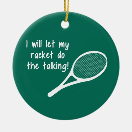 Funny Tennis Racket Gezegde Keramisch Ornament (Voorkant)