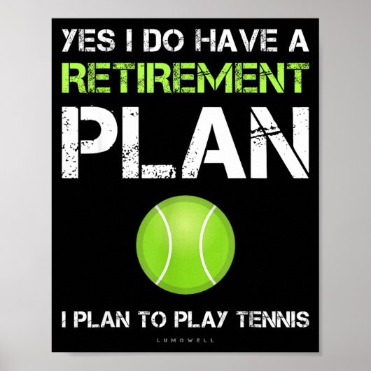 Funny Tennis Shirts Yes I Have A Retirement Plan P Poster (Voorkant)