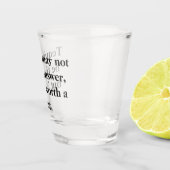 Funny Tequila Quote Shot Glas (Rechts)